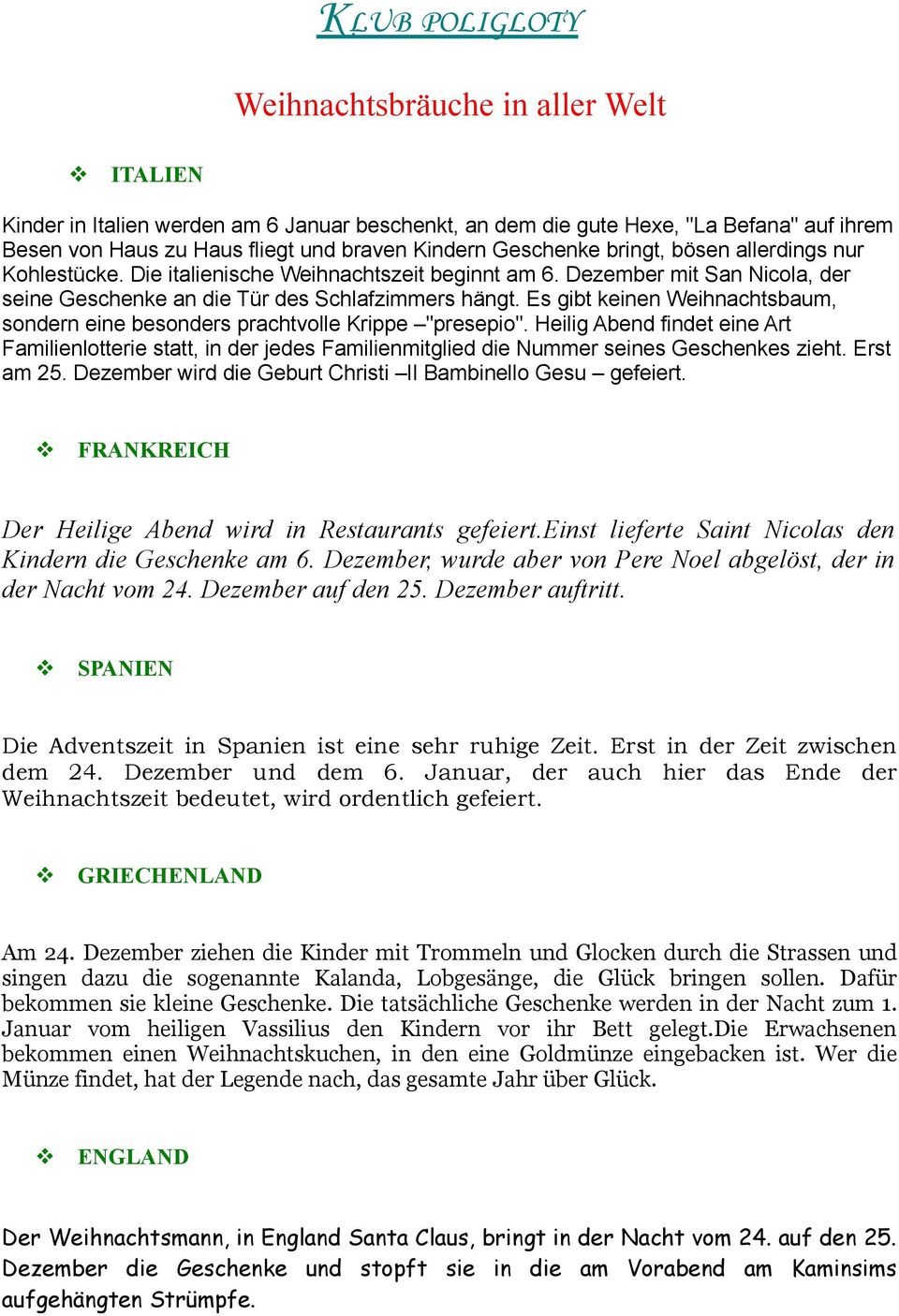 Es gibt keinen Weihnachtsbaum, sondern eine besonders prachtvolle Krippe "presepio".