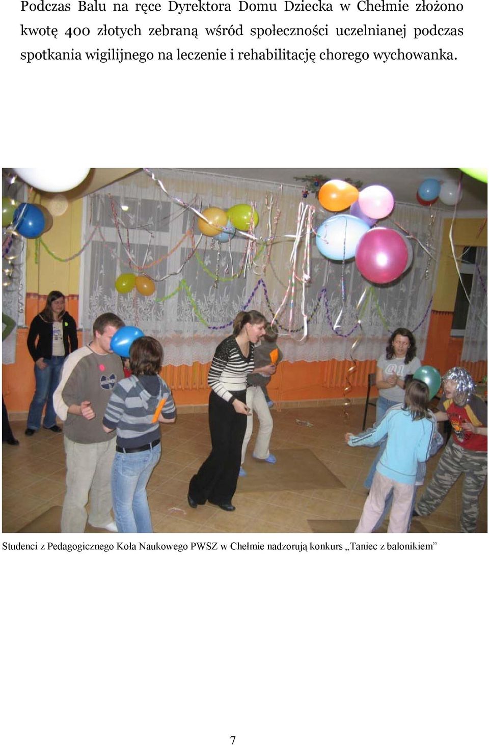 wigilijnego na leczenie i rehabilitację chorego wychowanka.