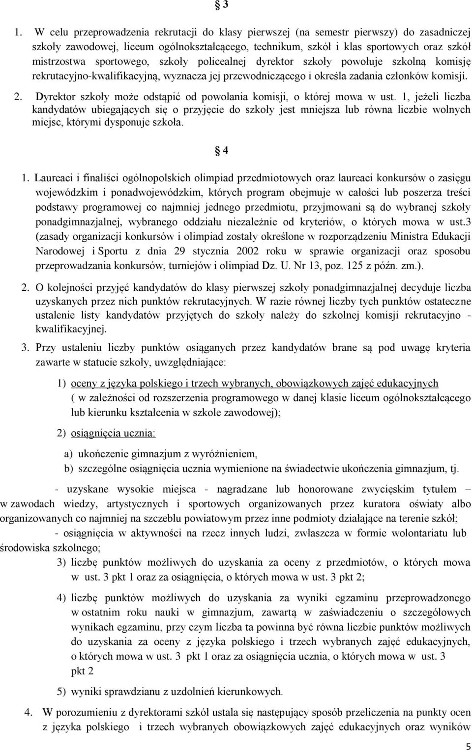 Dyrektor szkoły może odstąpić od powołania komisji, o której mowa w ust.