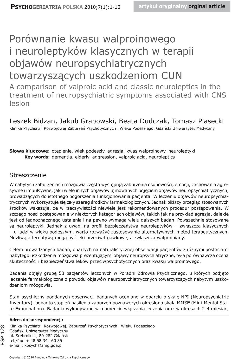 Klinika Psychiatrii Rozwojowej Zaburzeń Psychotycznych i Wieku Podeszłego.