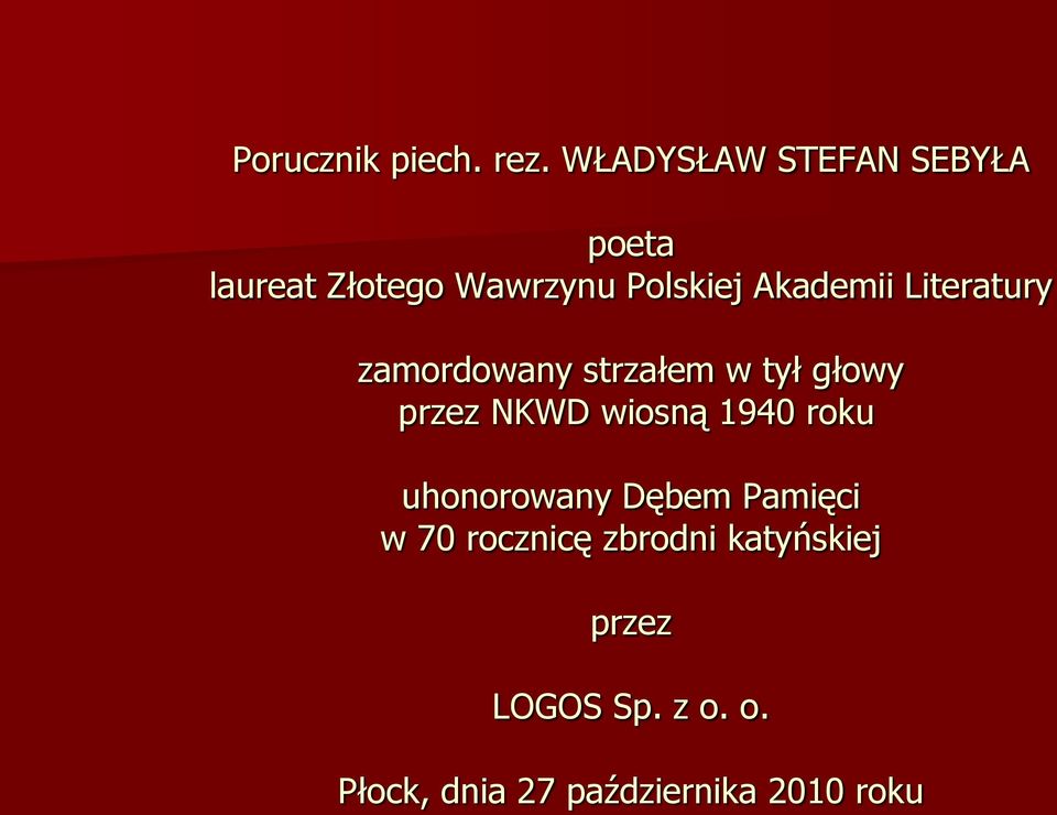 Akademii Literatury zamordowany strzałem w tył głowy przez NKWD wiosną