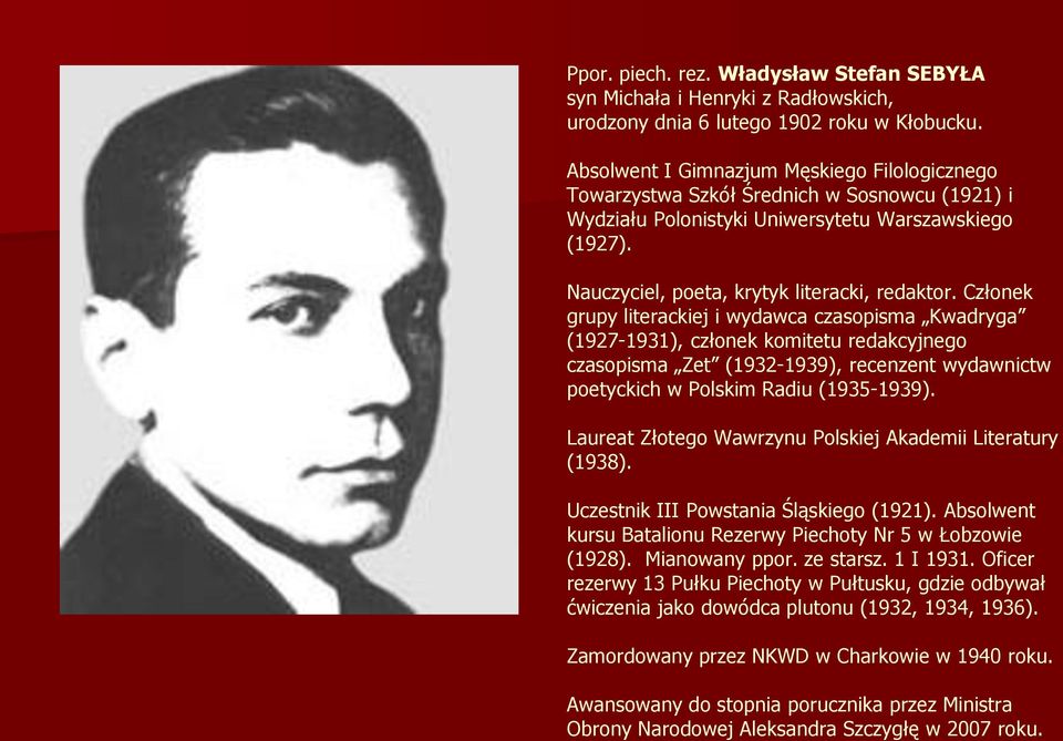 Członek grupy literackiej i wydawca czasopisma Kwadryga (1927-1931), członek komitetu redakcyjnego czasopisma Zet (1932-1939), recenzent wydawnictw poetyckich w Polskim Radiu (1935-1939).