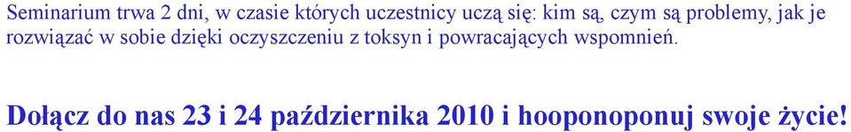 dzięki oczyszczeniu z toksyn i powracających wspomnień.