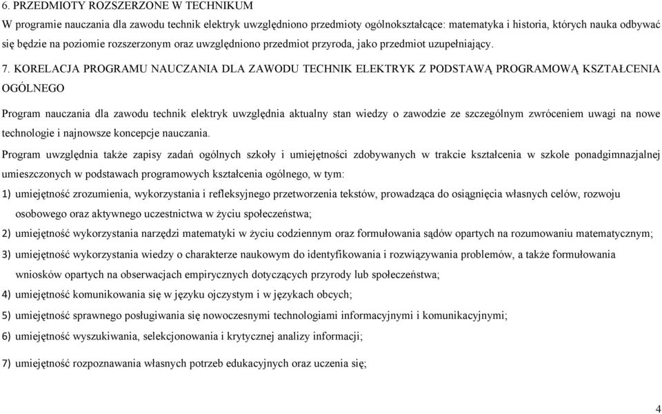 KORELAJA ROGRAMU NAUZANIA LA ZAWOU TEHNIK ELEKTRYK Z OSTAWĄ ROGRAMOWĄ KSZTAŁENIA OGÓLNEGO rogram nauczania dla zawodu technik elektryk uwzględnia aktualny stan wiedzy o zawodzie ze szczególnym