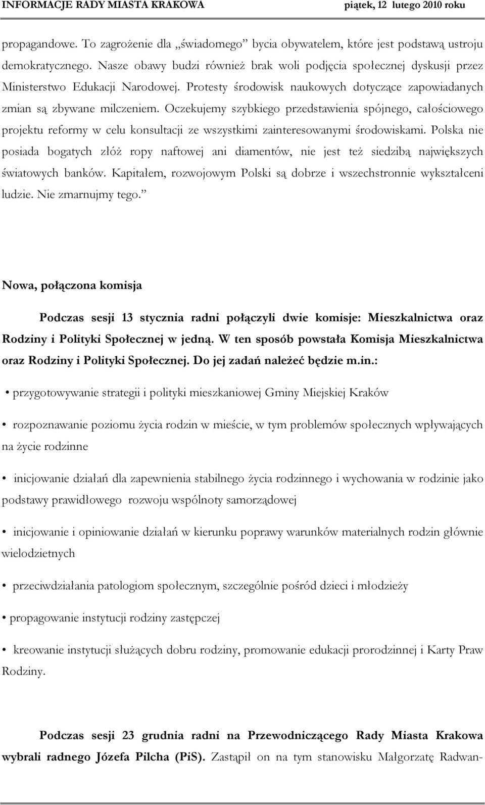 Oczekujemy szybkiego przedstawienia spójnego, całościowego projektu reformy w celu konsultacji ze wszystkimi zainteresowanymi środowiskami.