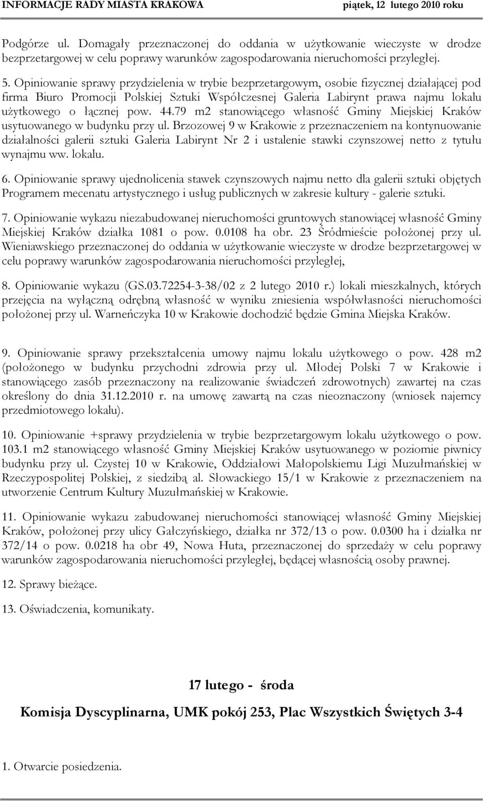 pow. 44.79 m2 stanowiącego własność Gminy Miejskiej Kraków usytuowanego w budynku przy ul.