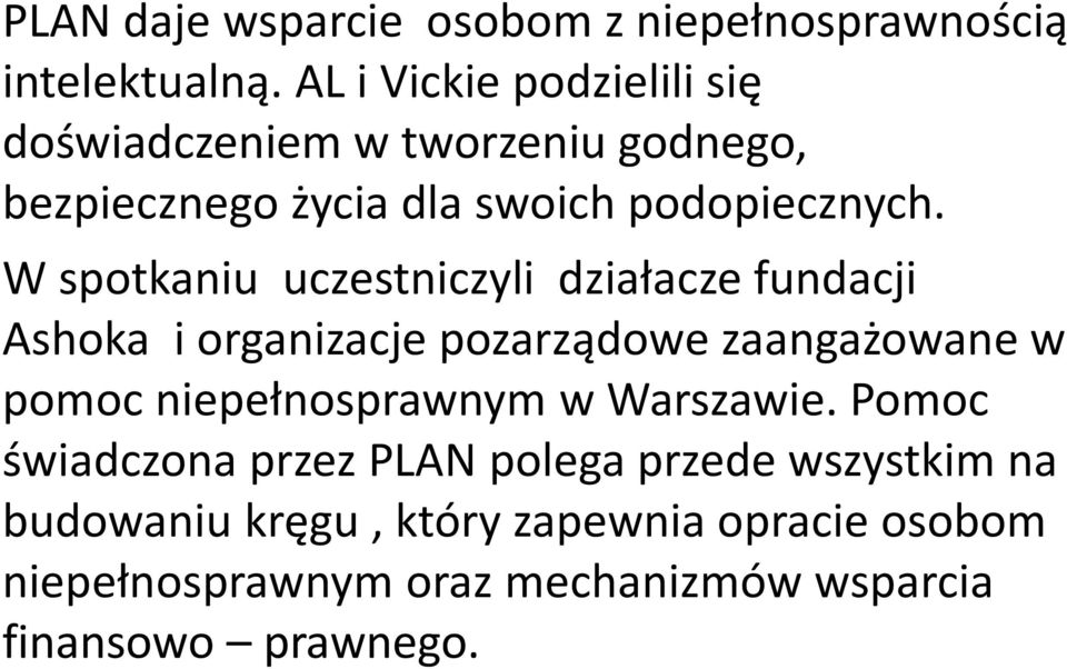 W spotkaniu uczestniczyli działacze fundacji Ashoka i organizacje pozarządowe zaangażowane w pomoc niepełnosprawnym