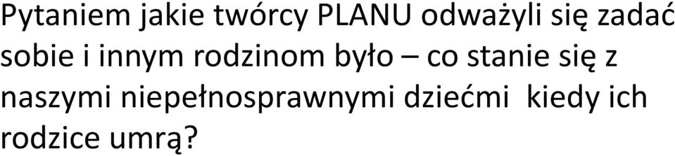 było co stanie się z naszymi