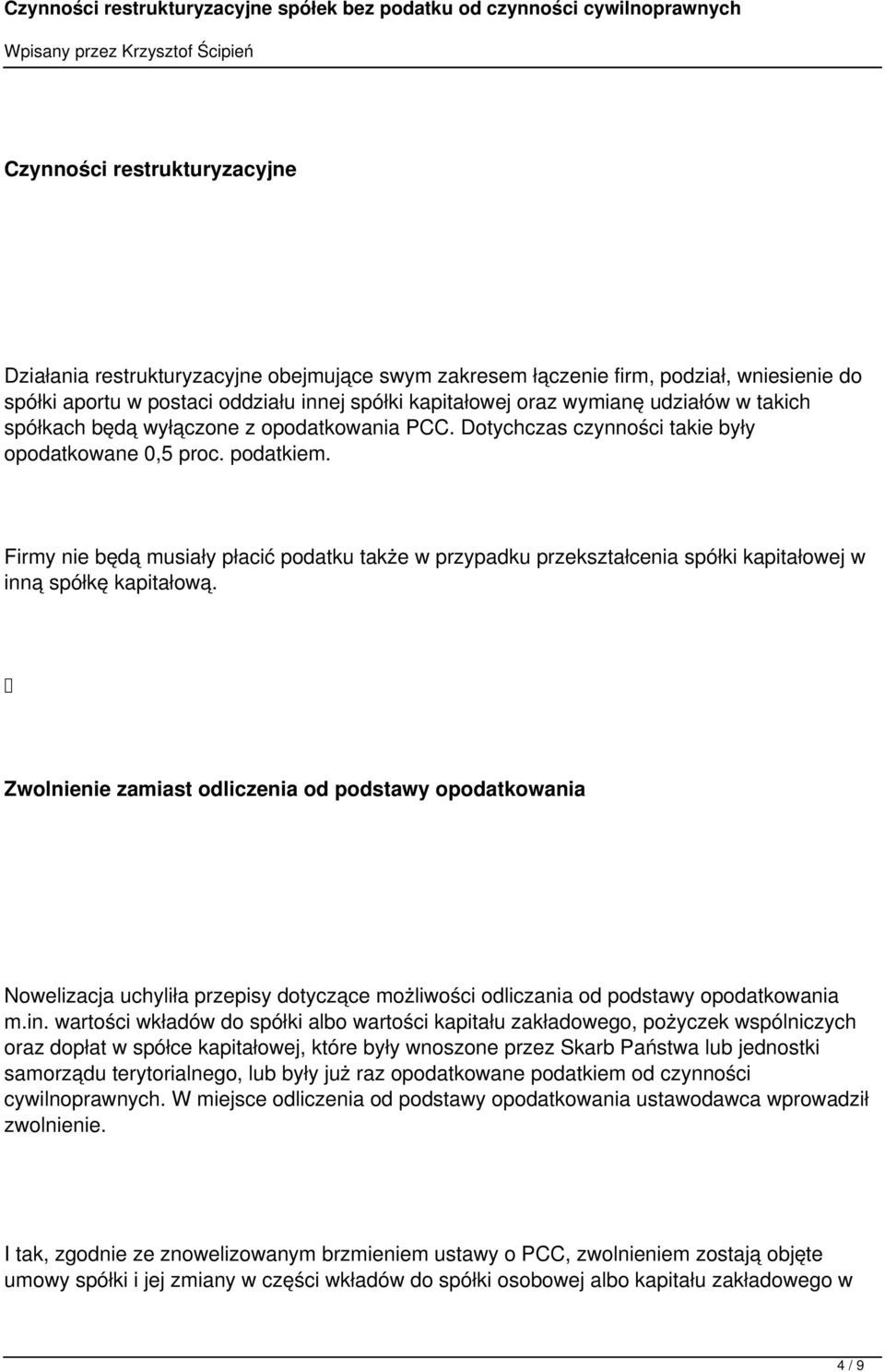 Firmy nie będą musiały płacić podatku także w przypadku przekształcenia spółki kapitałowej w inną spółkę kapitałową.