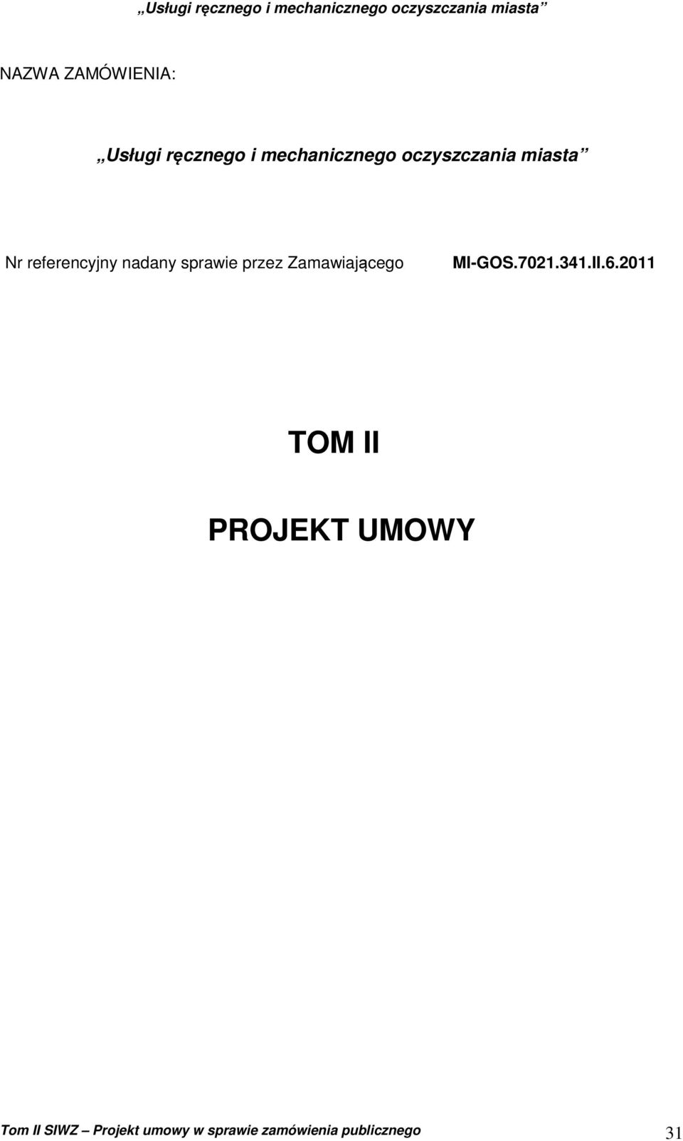 Zamawiającego MI-GOS.7021.341.II.6.