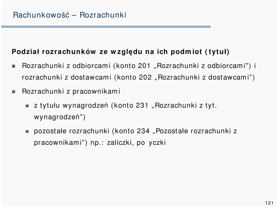 z dostawcami ) Rozrachunki z pracownikami z tytułu wynagrodzeń (konto 231 Rozrachunki z tyt.