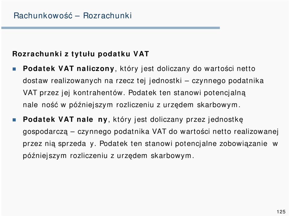 Podatek ten stanowi potencjalną należność w późniejszym rozliczeniu z urzędem skarbowym.