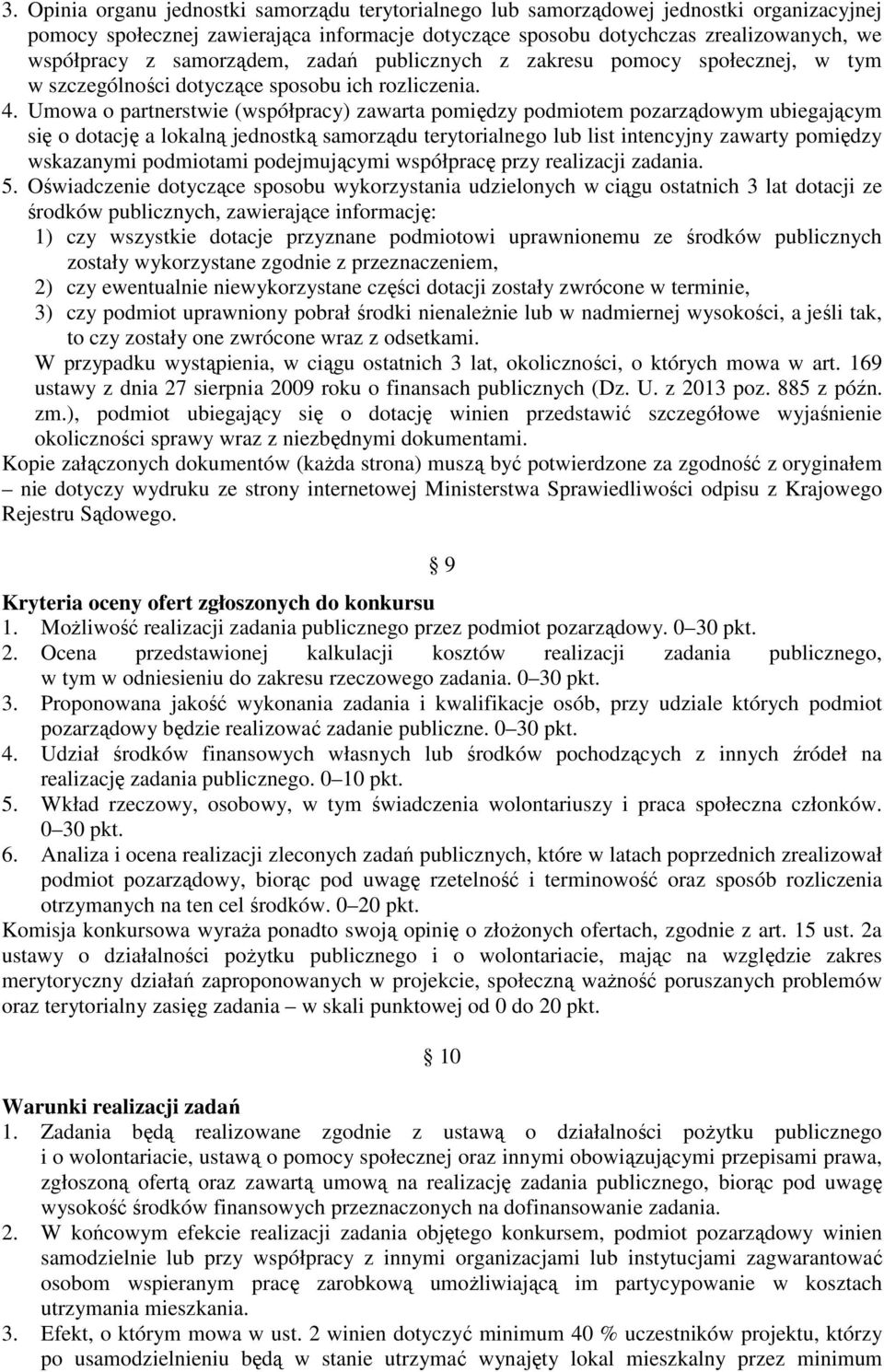 Umowa o partnerstwie (współpracy) zawarta pomiędzy podmiotem pozarządowym ubiegającym się o dotację a lokalną jednostką samorządu terytorialnego lub list intencyjny zawarty pomiędzy wskazanymi