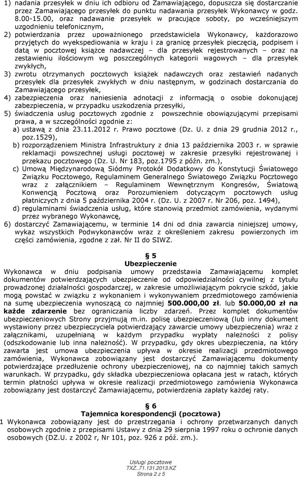 w kraju i za granicę przesyłek pieczęcią, podpisem i datą w pocztowej książce nadawczej dla przesyłek rejestrowanych oraz na zestawieniu ilościowym wg poszczególnych kategorii wagowych dla przesyłek