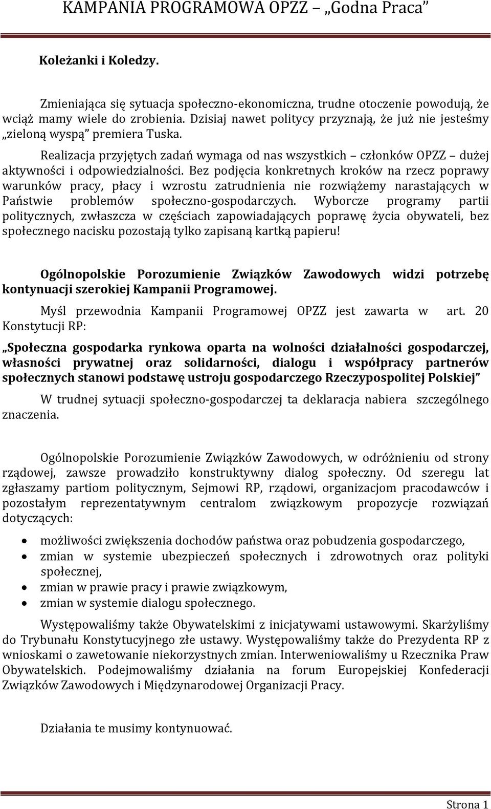 Bez podjęcia konkretnych kroków na rzecz poprawy warunków pracy, płacy i wzrostu zatrudnienia nie rozwiążemy narastających w Państwie problemów społeczno gospodarczych.