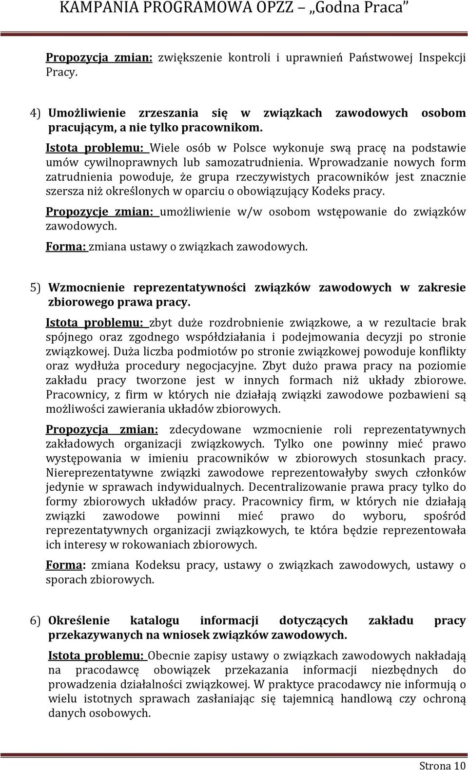 Wprowadzanie nowych form zatrudnienia powoduje, że grupa rzeczywistych pracowników jest znacznie szersza niż określonych w oparciu o obowiązujący Kodeks pracy.