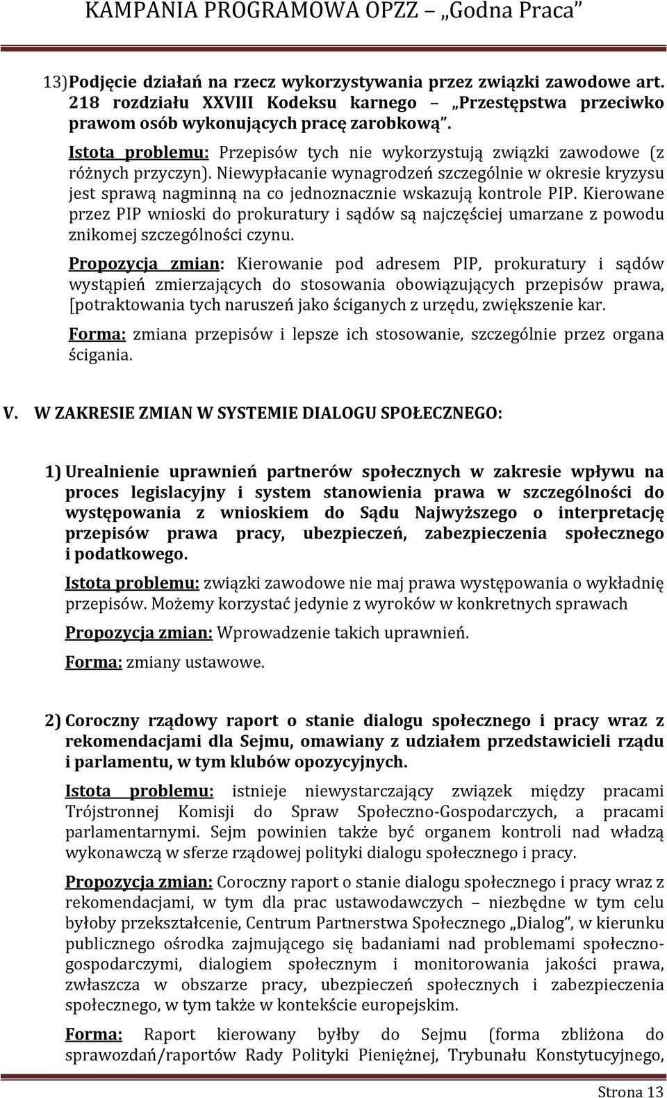 Niewypłacanie wynagrodzeń szczególnie w okresie kryzysu jest sprawą nagminną na co jednoznacznie wskazują kontrole PIP.