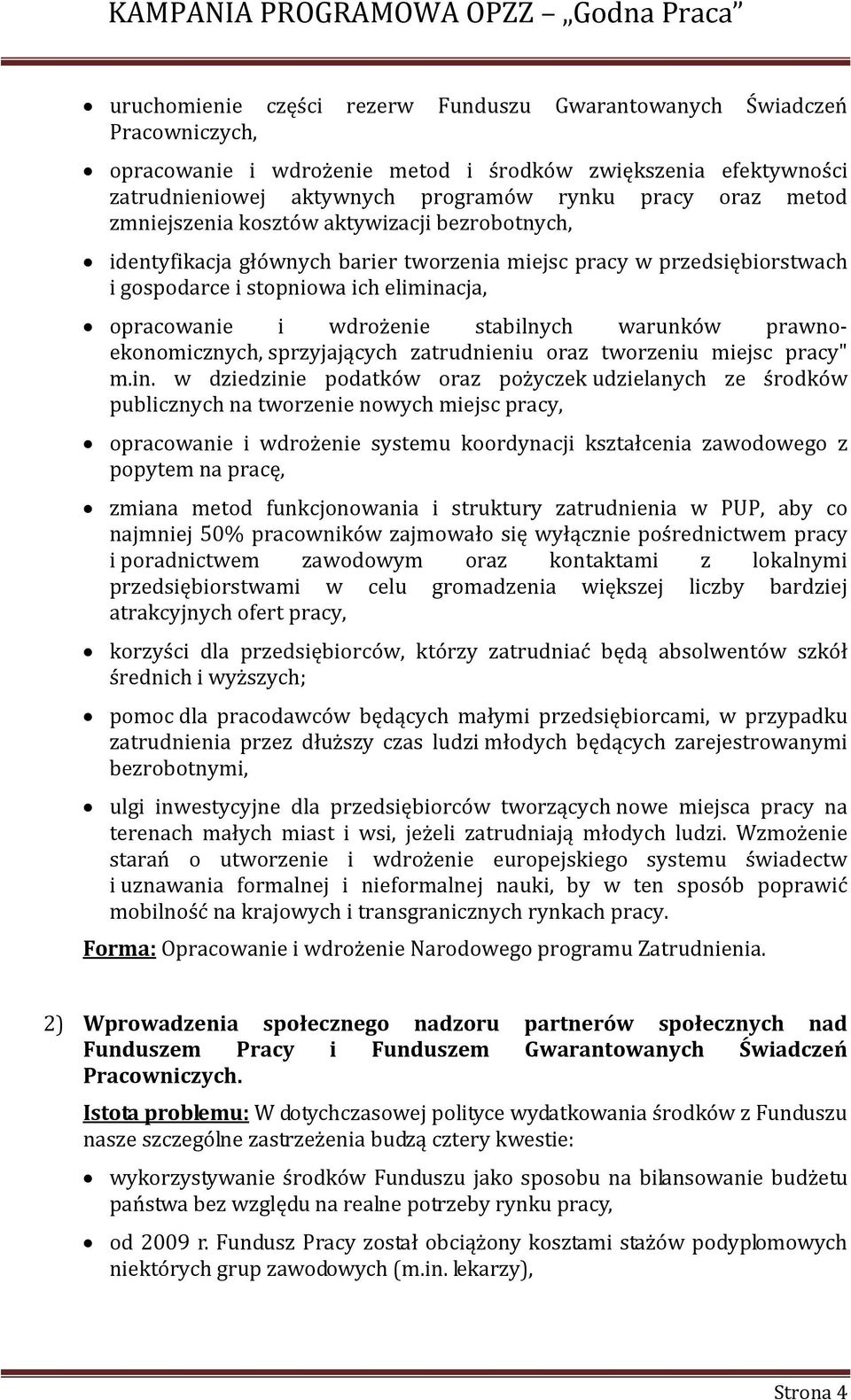warunków prawnoekonomicznych, sprzyjających zatrudnieniu oraz tworzeniu miejsc pracy" m.in.