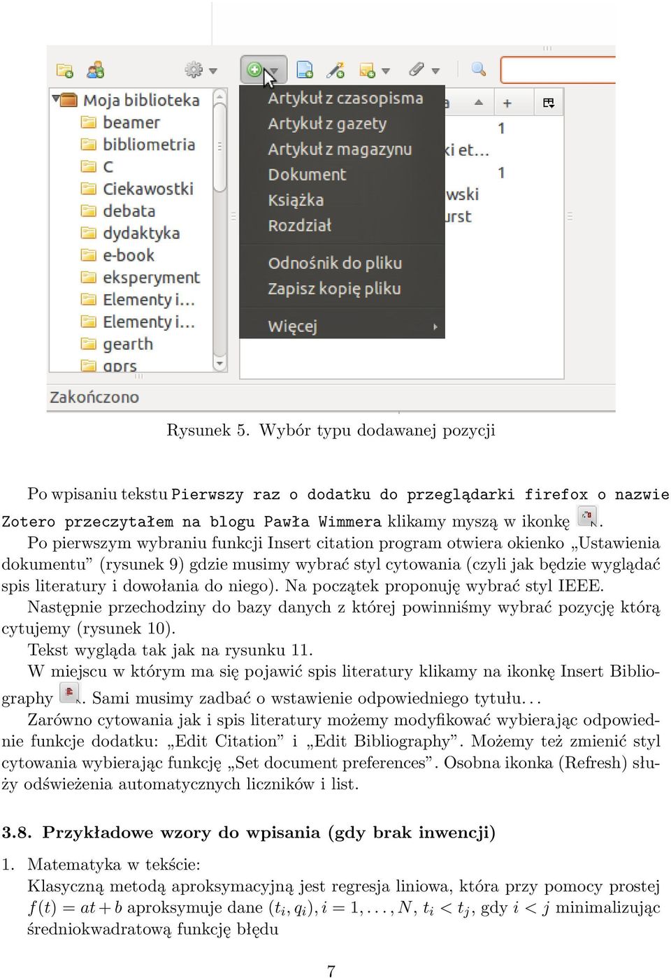 niego). Na początek proponuję wybrać styl IEEE. Następnie przechodziny do bazy danych z której powinniśmy wybrać pozycję którą cytujemy (rysunek 10). Tekst wygląda tak jak na rysunku 11.