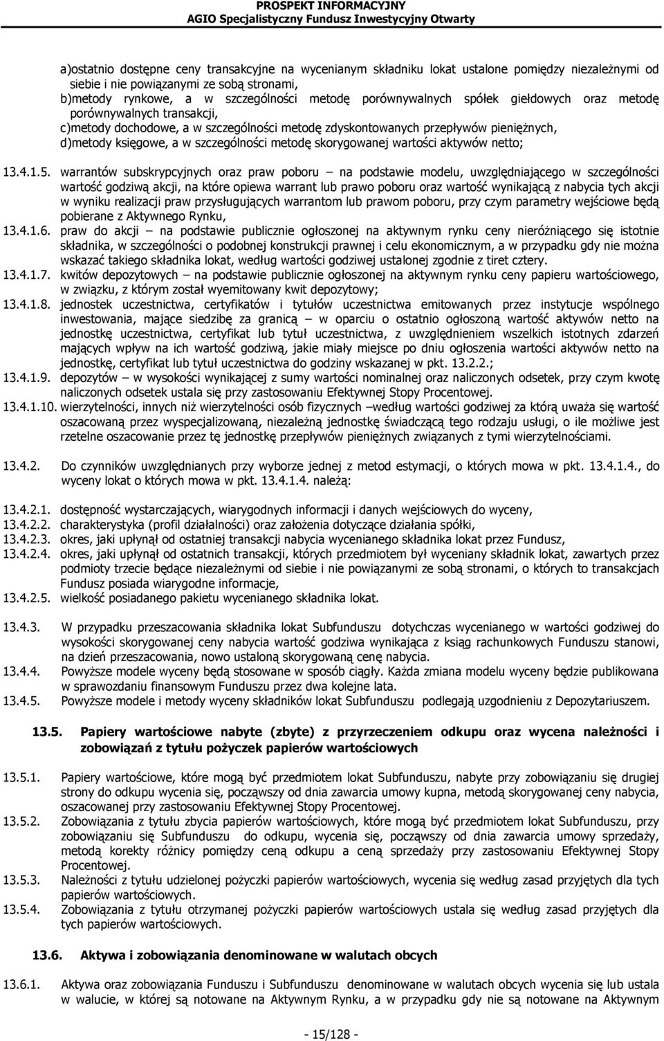 metodę skorygowanej wartości aktywów netto; 13.4.1.5.