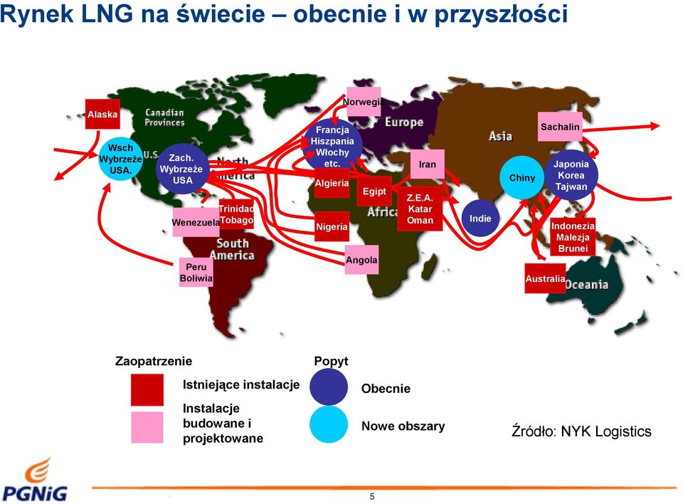 Algieria Nigeria Norwegia Egipt Angola Iran Z.E.A. Katar Oman Indie Chiny Sachalin Australia Japonia