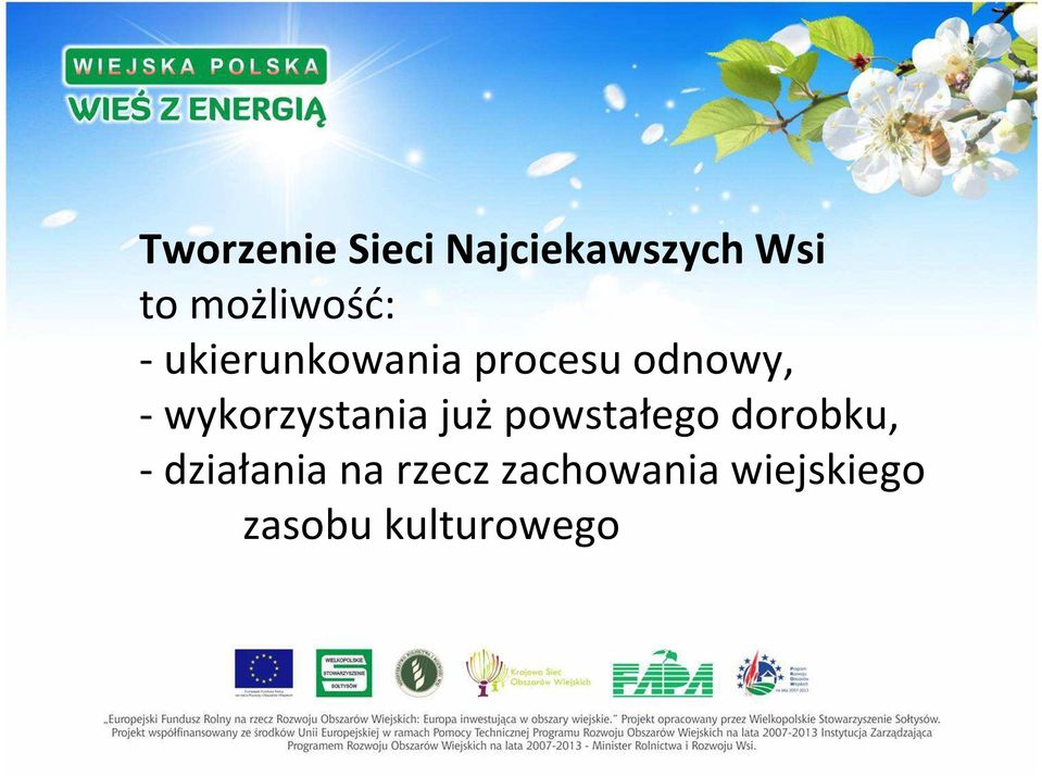 -wykorzystania już powstałego dorobku,