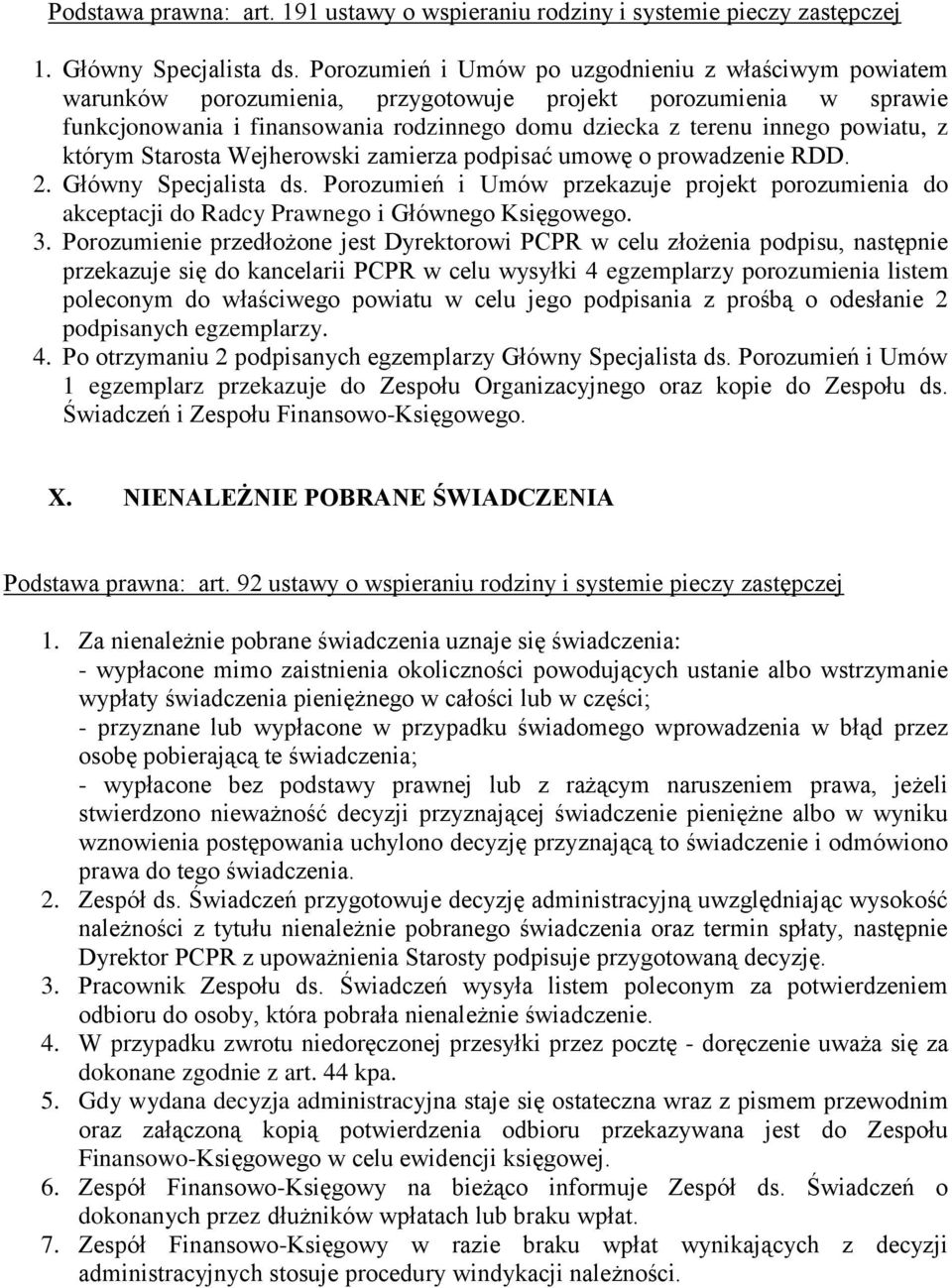 z którym Starosta Wejherowski zamierza podpisać umowę o prowadzenie RDD. 2. Główny Specjalista ds.