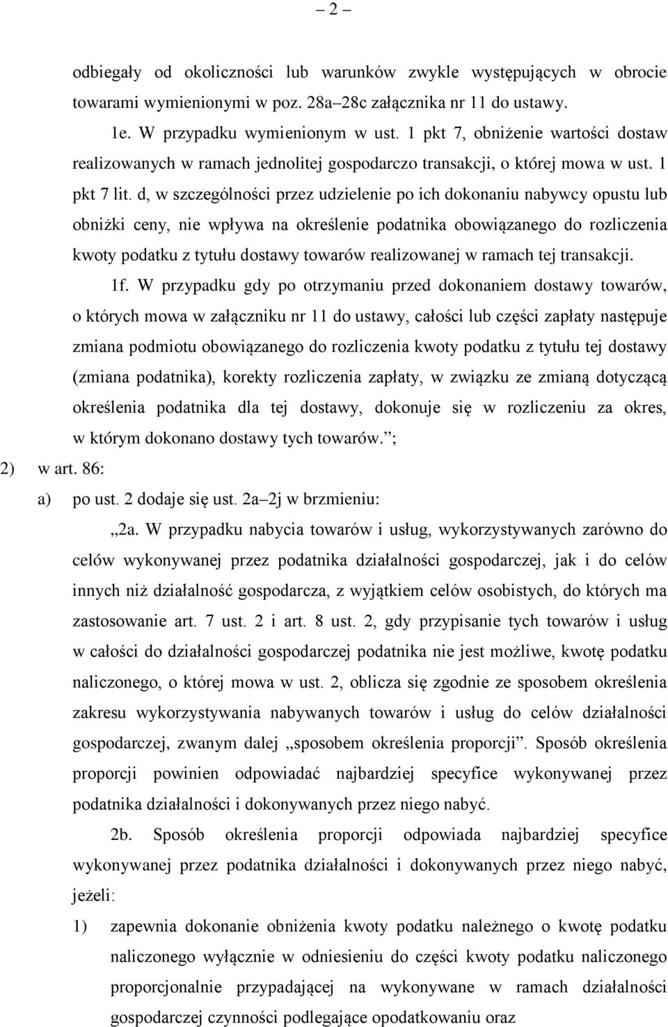 d, w szczególności przez udzielenie po ich dokonaniu nabywcy opustu lub obniżki ceny, nie wpływa na określenie podatnika obowiązanego do rozliczenia kwoty podatku z tytułu dostawy towarów