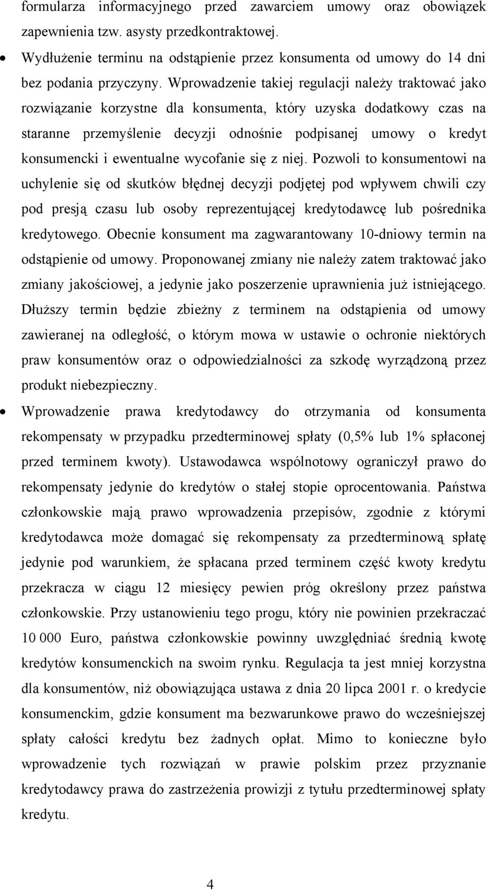 ewentualne wycofanie się z niej.