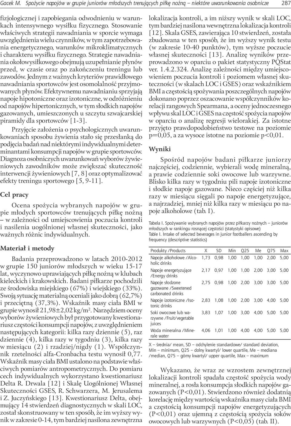 Stosowanie właściwych strategii nawadniania w sporcie wymaga uwzględnienia wielu czynników, w tym zapotrzebowania energetycznego, warunków mikroklimatycznych i charakteru wysiłku fizycznego.