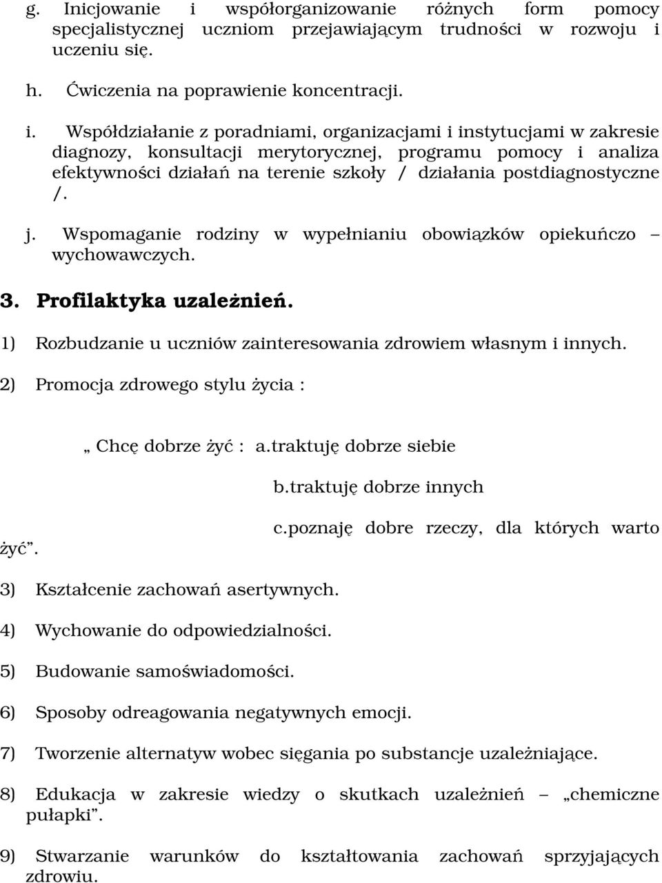 uczeniu się. h. Ćwiczenia na pprawienie kncentracji. i.