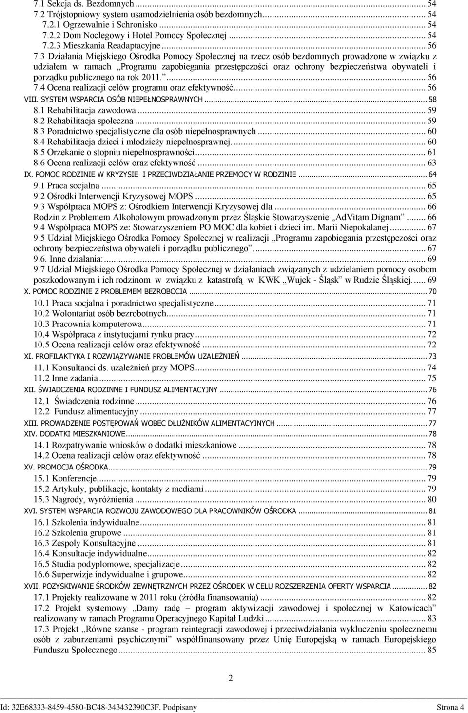 3 Działania Miejskiego Ośrodka Pomocy Społecznej na rzecz osób bezdomnych prowadzone w związku z udziałem w ramach Programu zapobiegania przestępczości oraz ochrony bezpieczeństwa obywateli i