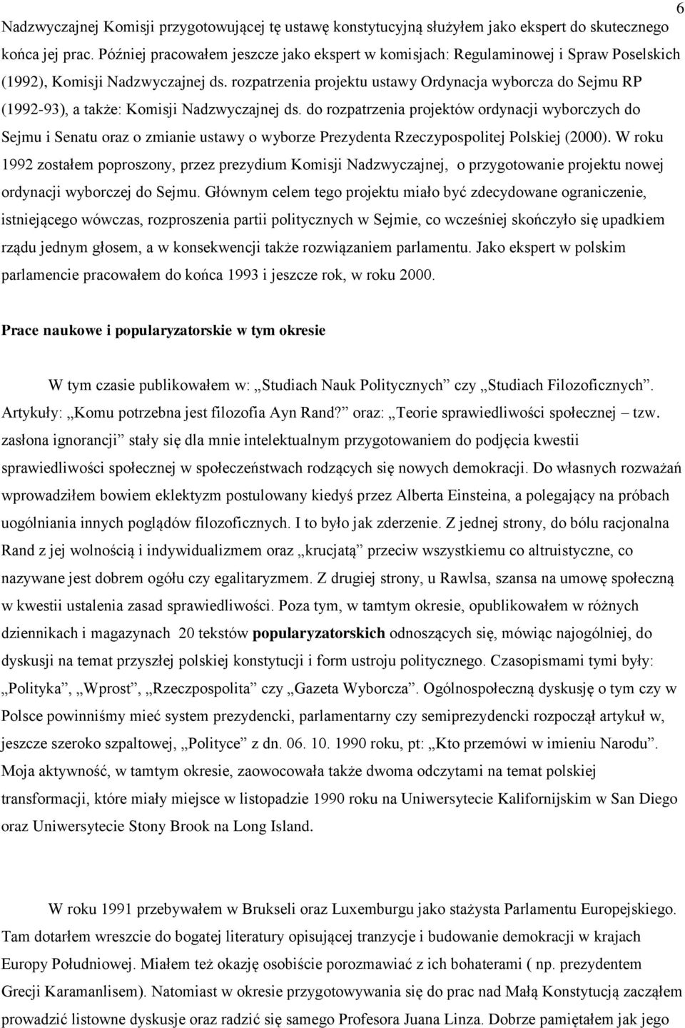 rozpatrzenia projektu ustawy Ordynacja wyborcza do Sejmu RP (1992-93), a także: Komisji Nadzwyczajnej ds.