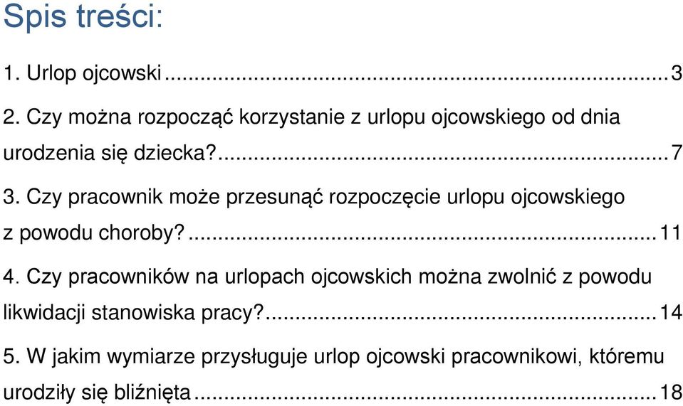 Czy pracownik może przesunąć rozpoczęcie urlopu ojcowskiego z powodu choroby?... 11 4.