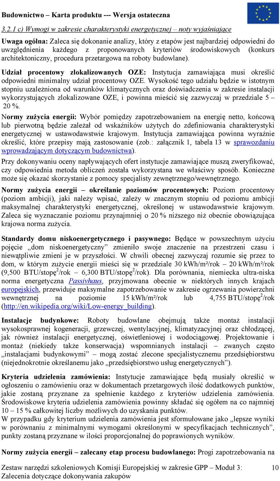 Udział procentowy zlokalizowanych OZE: Instytucja zamawiająca musi określić odpowiedni minimalny udział procentowy OZE.