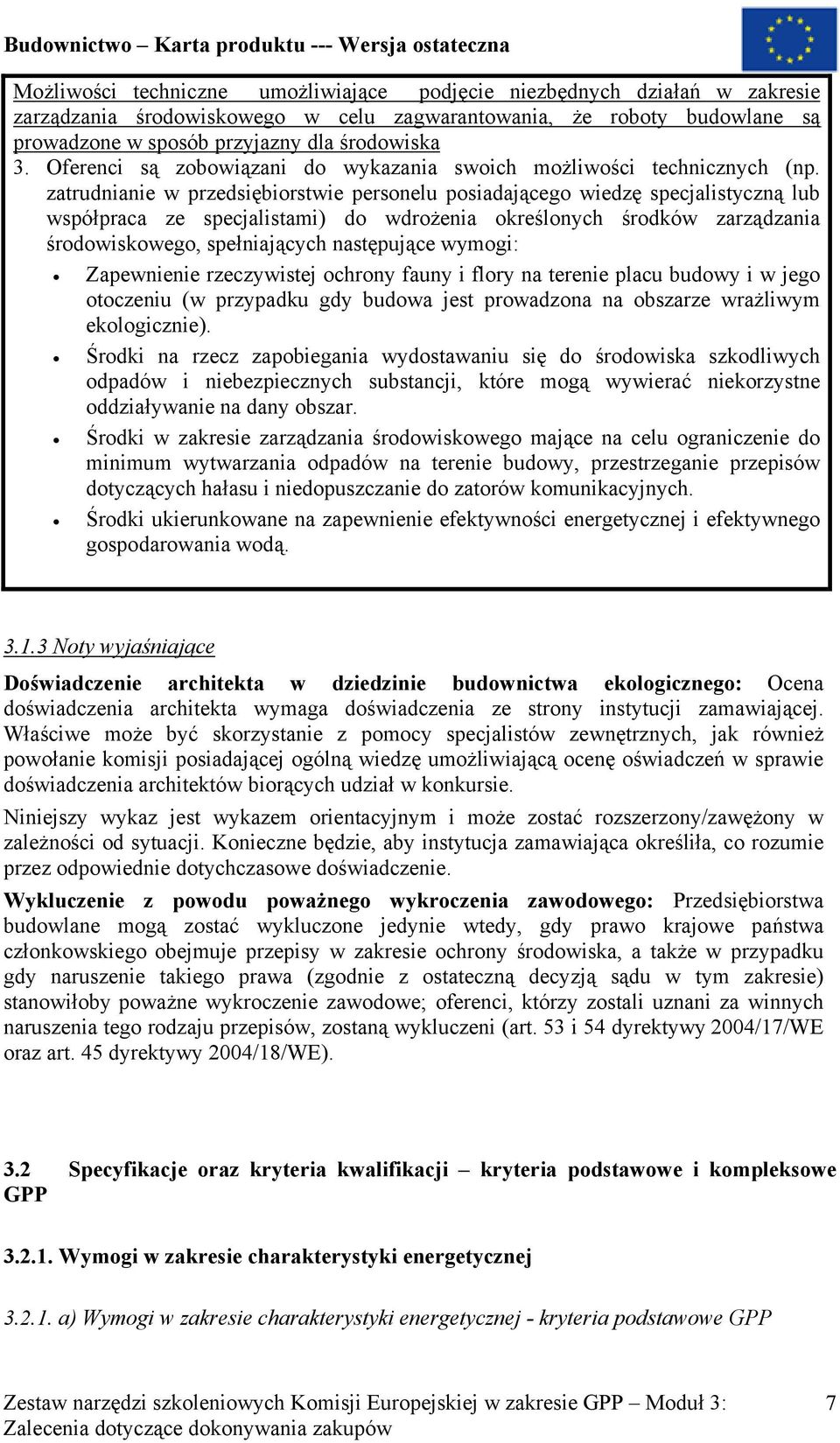 zatrudnianie w przedsiębiorstwie personelu posiadającego wiedzę specjalistyczną lub współpraca ze specjalistami) do wdrożenia określonych środków zarządzania środowiskowego, spełniających następujące