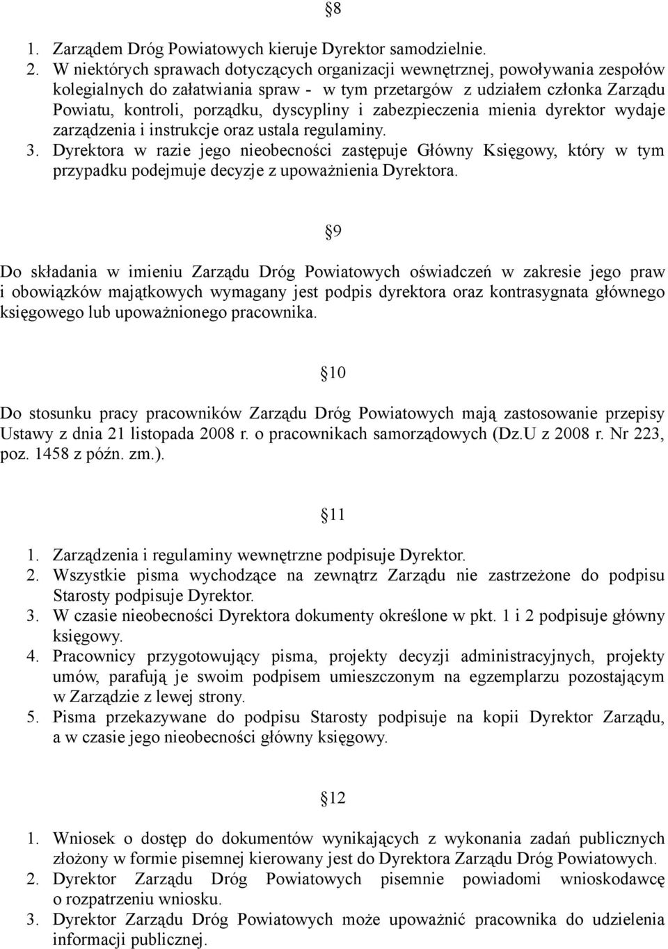 i zabezpieczenia mienia dyrektor wydaje zarządzenia i instrukcje oraz ustala regulaminy. 3.