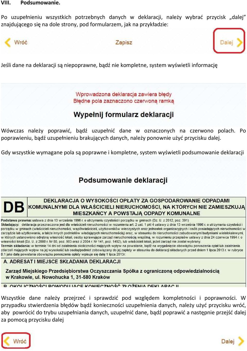 nie kmpletne, system wyświetli infrmację Wówczas należy pprawić, bądź uzupełnić dane w znacznych na czerwn plach.