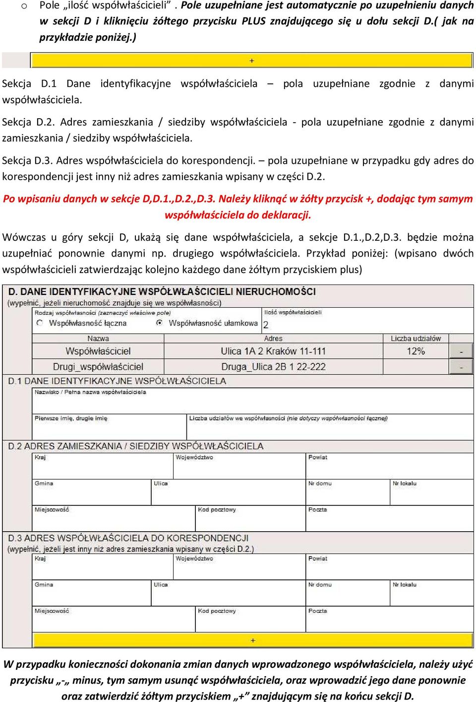 Adres zamieszkania / siedziby współwłaściciela - pla uzupełniane zgdnie z danymi zamieszkania / siedziby współwłaściciela. Sekcja D.3. Adres współwłaściciela d krespndencji.