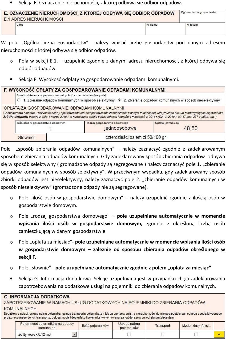 Ple spsób zbierania dpadów kmunalnych należy zaznaczyć zgdnie z zadeklarwanym spsbem zbierania dpadów kmunalnych.