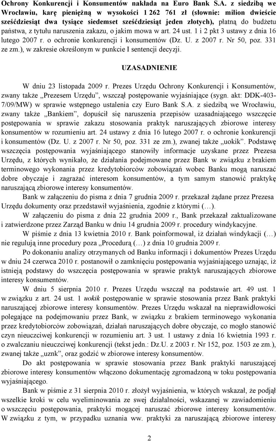 naruszenia zakazu, o jakim mowa w art. 24 ust. 1 i 2 pkt 3 ustawy z dnia 16 lutego 2007 r. o ochronie konkurencji i konsumentów (Dz. U. z 2007 r. Nr 50, poz. 331 ze zm.