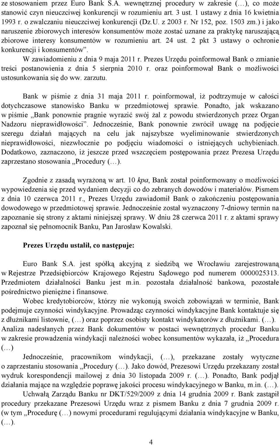 ) i jako naruszenie zbiorowych interesów konsumentów może zostać uznane za praktykę naruszającą zbiorowe interesy konsumentów w rozumieniu art. 24 ust.