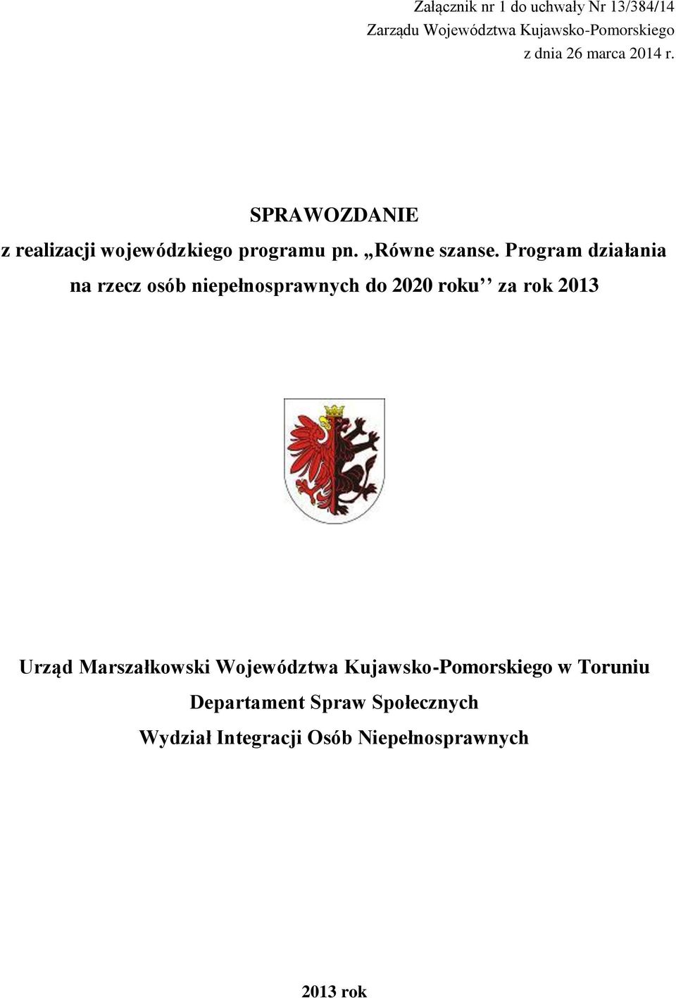 Program działania na rzecz osób niepełnosprawnych do 2020 roku za rok 2013 Urząd Marszałkowski
