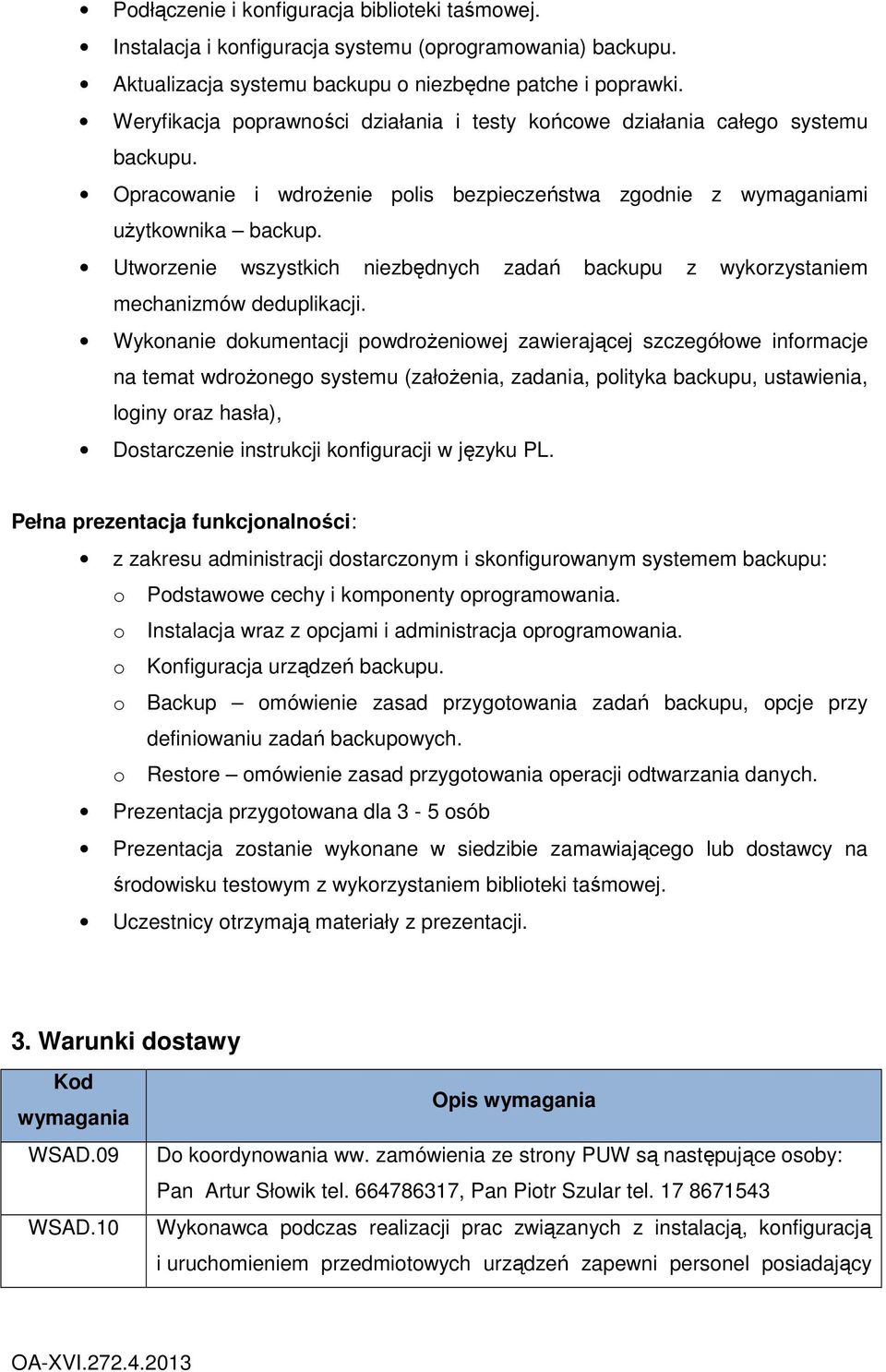 Utworzenie wszystkich niezbędnych zadań backupu z wykorzystaniem mechanizmów deduplikacji.