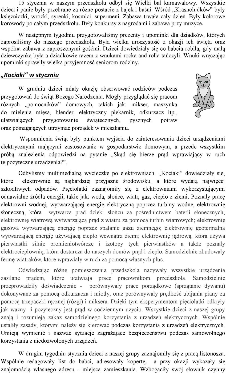 W następnym tygodniu przygotowaliśmy prezenty i upominki dla dziadków, których zaprosiliśmy do naszego przedszkola.