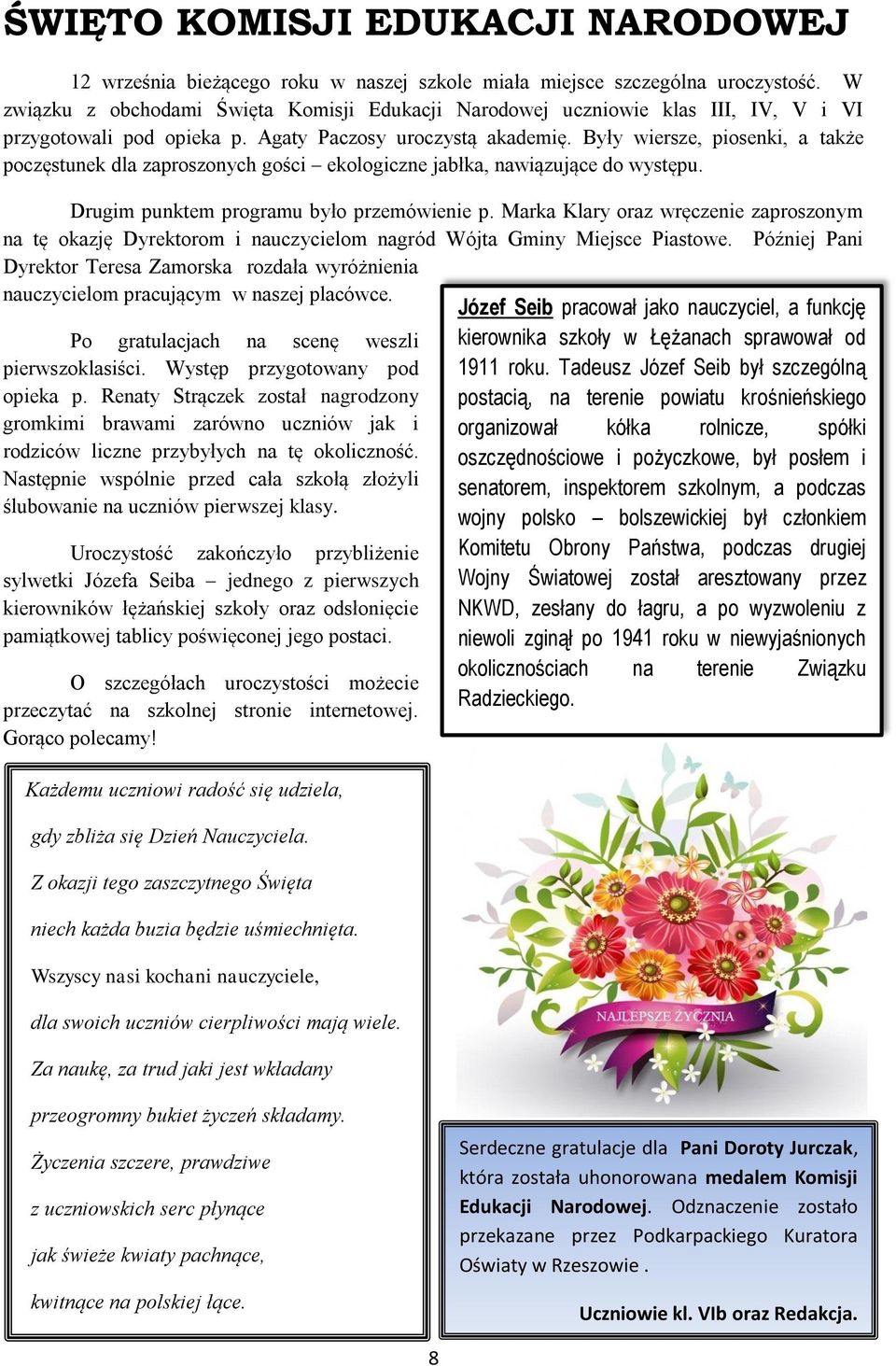 Były wiersze, piosenki, a także poczęstunek dla zaproszonych gości ekologiczne jabłka, nawiązujące do występu. Drugim punktem programu było przemówienie p.