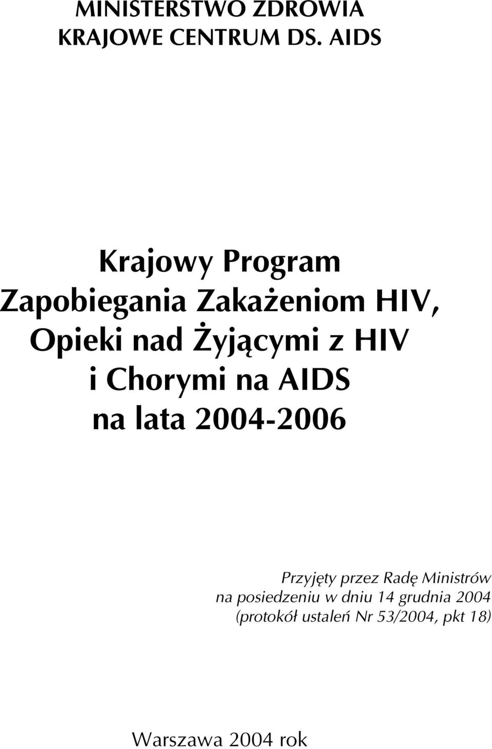 Żyjącymi z HIV i Chorymi na AIDS na lata 2004-2006 Przyjęty przez