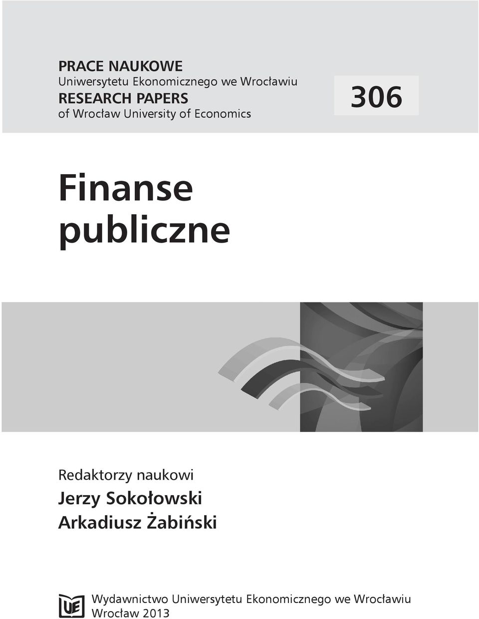 Finanse publiczne Redaktorzy naukowi Jerzy Sokołowski