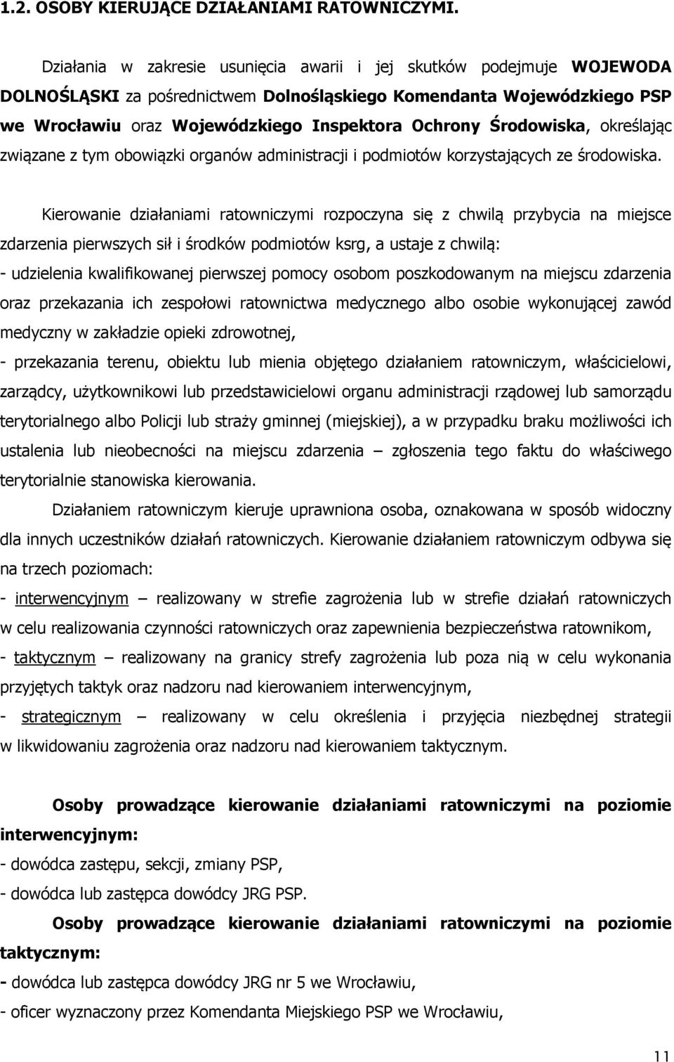 Środowiska, określając związane z tym obowiązki organów administracji i podmiotów korzystających ze środowiska.