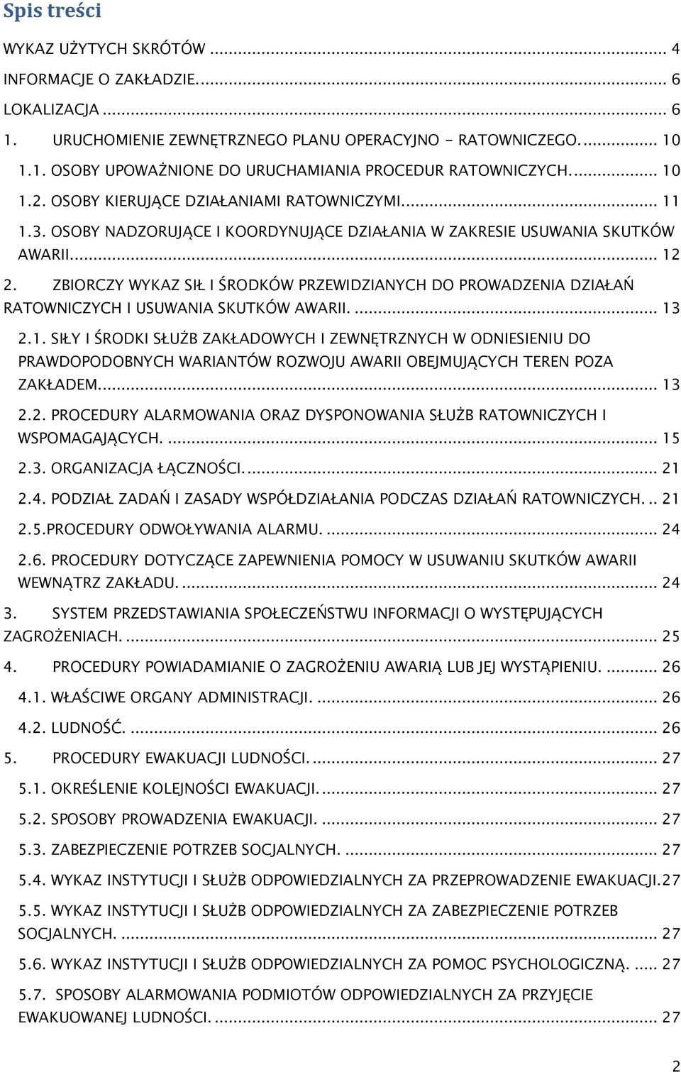ZBIORCZY WYKAZ SIŁ I ŚRODKÓW PRZEWIDZIANYCH DO PROWADZENIA DZIAŁAŃ RATOWNICZYCH I USUWANIA SKUTKÓW AWARII.... 13